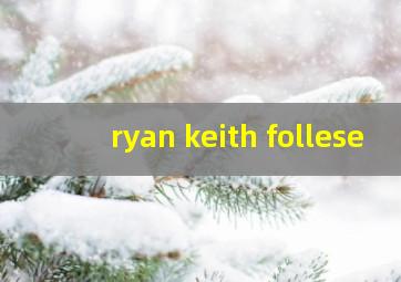 ryan keith follese